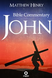 The gospel of john - complete bible commentary verse by verse cover image
