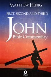 First, second, and third john - complete bible commentary verse by verse cover image