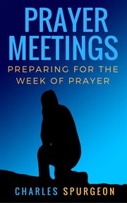 Prayer meetings: preparing for the week of prayer cover image