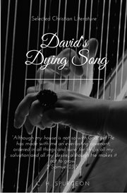 David's dying song : a sermon delivered on Sunday morning, April 15, 1855 cover image
