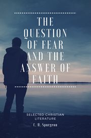 The question of fear and the answer of faith cover image