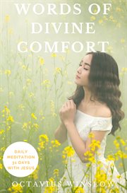 Words of divine comfort - 31 days with jesus. Daily Meditation cover image