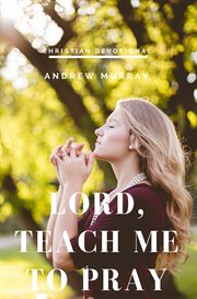 Lord, teach me to pray. Pray Without Ceasing cover image