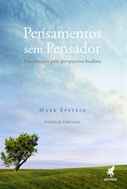 Pensamentos Sem Pensador : Psicoterapia Pela Perspectiva Budista cover image