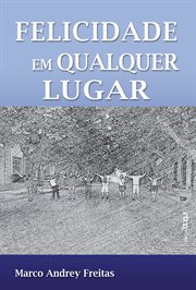 Felicidade em Qualquer Lugar cover image