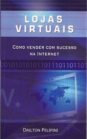 Lojas virtuais : Como Vender Com Sucesso Na Internet cover image