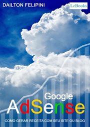 Google adsense : Como Gerar Receita Com Seu Site Ou Blog cover image