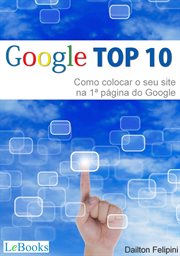 Google Top 10 : Como Colocar O Seu Site Na Primeira Página Do Google cover image