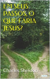 Em seus passos, o que faria Jesus cover image