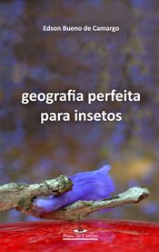Geografia Perfeita Para Insetos cover image