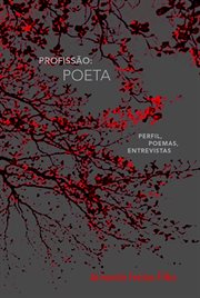Profissão: Poeta : Perfil, Poemas, Entrevistas cover image