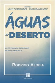 Águas no deserto : Encontrando Refrigério para os sedentos cover image