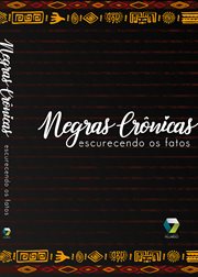 Negras Crônicas : Escurecendo os fatos cover image