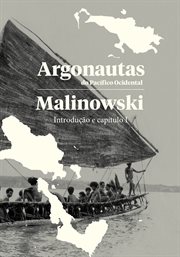 ARGONAUTAS DO PACIFICO OCIDENTAL : um relato do empreendimento e da aventura dos nativos nos arquipélagos da Nova Guiné melanésia cover image