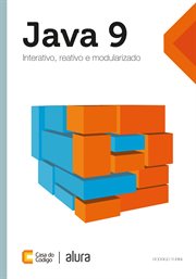 Java 9 : Interativo, reativo e modularizado cover image