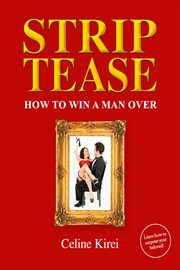 Striptease : how to win a man over cover image