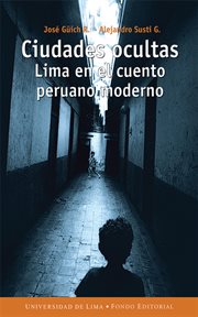 CIUDADES OCULTAS;LIMA EN EL CUENTO PERUANO MODERNO cover image