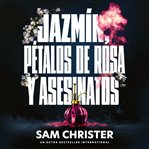 Jazmín, Pétalos De Rosa Y Asesinatos cover image