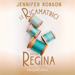 Le ricamatrici della regina cover image