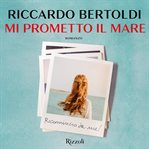 Mi prometto il mare : Ricomincio da me cover image