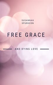 Free grace and dying love cover image