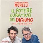 Il potere curativo del digiuno : La pratica che rigenera corpo e mente cover image