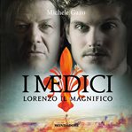 I Medici - Lorenzo Il Magnifico cover image