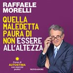 Quella maledetta paura di non essere all'altezza : Corso di autostima con esercizi pratici cover image