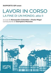 Lavori in corso. Rapporto ISPI 2020 : La fine di un mondo, atto II cover image