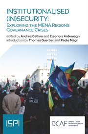 Institutionalised (In)security : Exploring The Mena Region's Governance Crises cover image