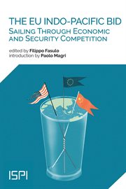 The EU Indo-Pacific Bid : Sailing Through Economic and Security Competition cover image
