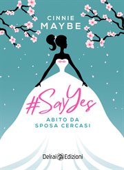 #SayYes - Abito da sposa cercasi cover image