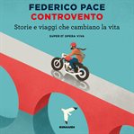 Controvento : Storie e viaggi che cambiano la vita cover image