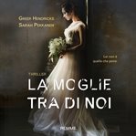 La moglie tra di noi cover image