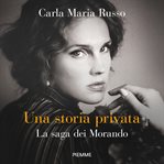 Una storia privata. La saga dei Morando cover image