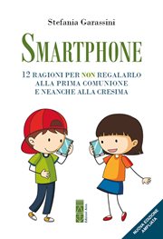 Smartphone : 12 ragioni per non regalarlo alla prima Comunione e neanche alla Cresima cover image