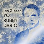 Yo, Rubén Darío cover image