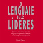 El Lenguaje De Los Líderes cover image