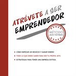 Atrévete a ser emprendedor cover image