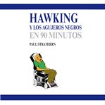 Hawking Y Los Agujeros Negros En 90 Minutos cover image