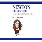 Newton Y La Gravedad En 90 Minutos cover image