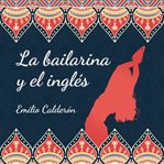 La bailarina y el inglés cover image