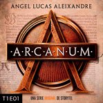 Arcanum - T1E01 cover image