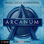 Arcanum - T1E08 cover image