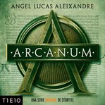 Arcanum - T1E10 cover image