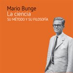 La ciencia, su método y su filosofía cover image