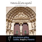 Arquitectura gótica: Castilla, Aragón y Navarra cover image