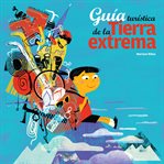 Guía Turística De La Tierra Extrema cover image