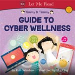 Timmy & Tammy: Guide to Cyber Wellness cover image