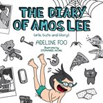 The Diary of Amos Lee: Girls, Guts and Glory! cover image